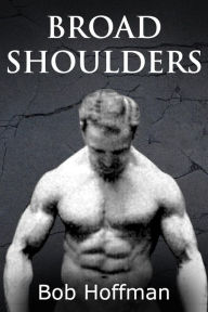 Title: Broad Shoulders: (Original Version, Restored), Author: Bob Hoffman