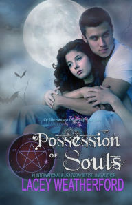 Title: Possession of Souls: Of Witches and Warlocks, Author: Lacey Weatherford