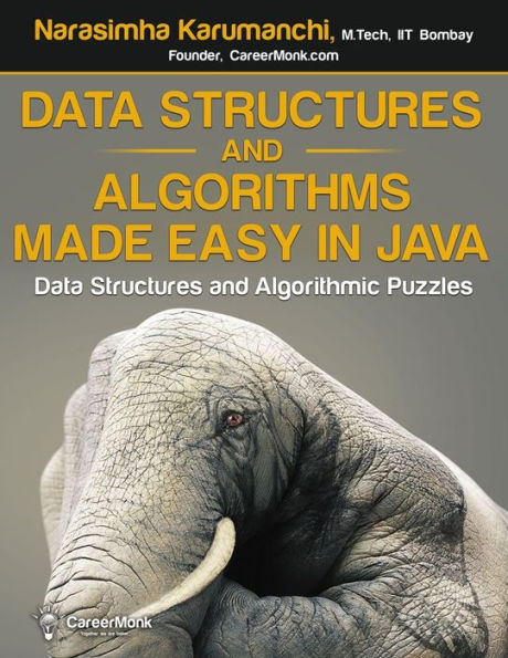 Data Structures and Algorithms Made Easy in Java: Data Structure and Algorithmic Puzzles, Second Edition