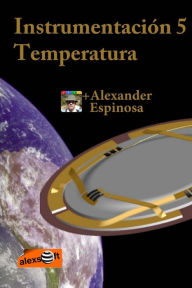 Title: Instrumentación 5: Temperatura, Author: Alexander Espinosa