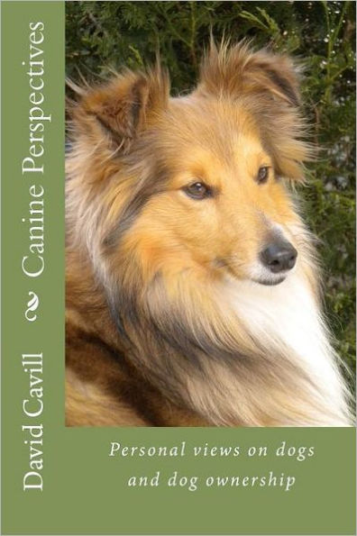 Canine Perspectives: Personal views