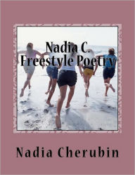 Title: Nadia C. Freestyle Poetry, Author: Nadia Cherubin