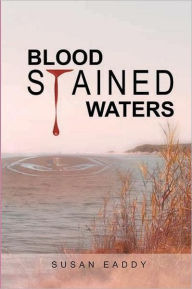 Title: Blood Stained Waters, Author: Susan Eaddy