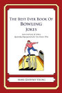 The Best Ever Book of Bowling Jokes: Lots and Lots of Jokes Specially Repurposed for You-Know-Who