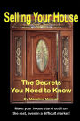 Selling Your House: The Secrets You Need to Know