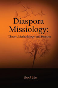 Title: Diaspora Missiology: Theory, Methodology, and Practice, Author: Craig Ott