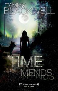 Title: Time Mends: Timber Wolves, Author: Tammy Blackwell