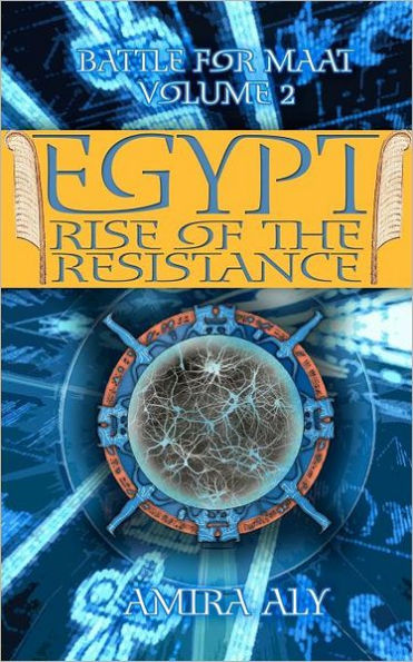 Egypt Rise of the Resistance: Book 2 of the Battle for Maat: The Battle for Maat episode 2