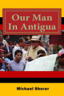 Our Man In Antigua: Second Edition