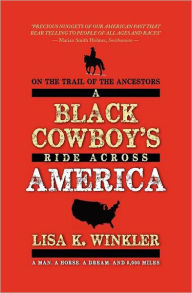 Title: On the Trail of the Ancestors: A Black Cowboy's Ride Across America, Author: Lisa K Winkler