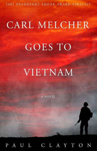 Carl Melcher Goes to Vietnam by Paul Clayton, Paperback | Barnes & Noble®