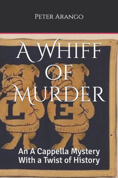 A Whiff of Murder: An A Cappella Mystery With a Twist of History