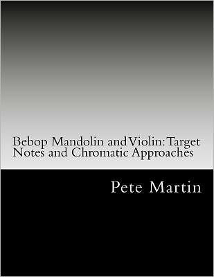 Bebop Mandolin and Violin: Target Notes and Chromatic Approaches