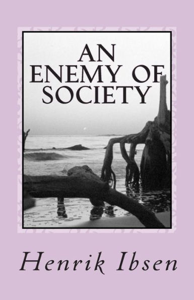 An Enemy of Society: A Play in Five Acts