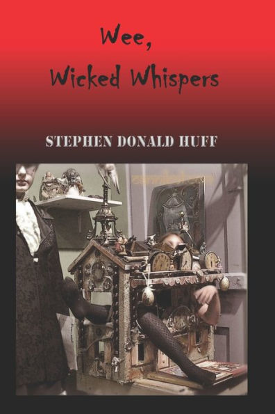 Wee, Wicked Whispers: Collected Short Stories 2008 - 2009