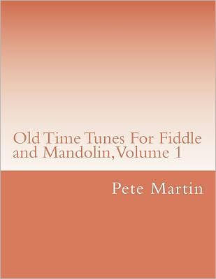 Old Time Tunes For Fiddle and Mandolin, Volume 1