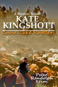 Title: Goose Lake Rustlers, Author: Peter Randolph Keim