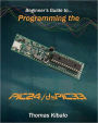 Beginner's Guide to Programming the PIC24/dsPIC33: Using the Microstick and Microchip C Compiler for PIC24 and dsPIC33
