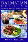Dalmatian Cooking: Cuisine of the Slavic Mediterranean