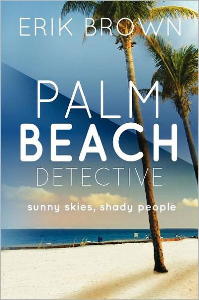 Palm Beach Detective: Sunny skies, Shady People