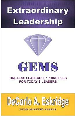 Extraordinary Leadership: Timeless Leadership Principles for Today's Leaders