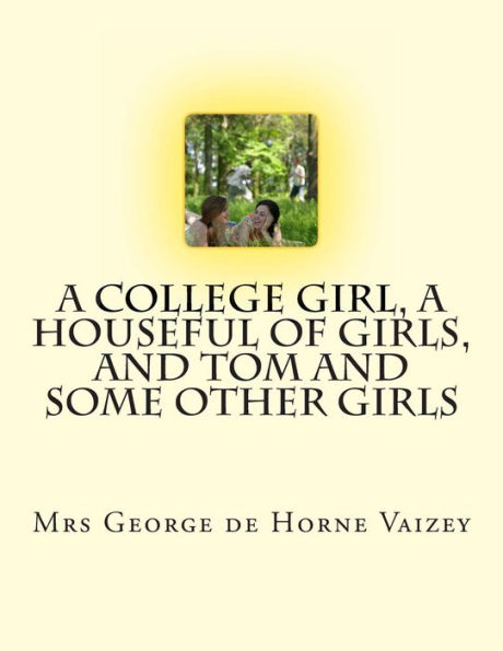 A College Girl, A Houseful of Girls, And Tom and Some Other Girls