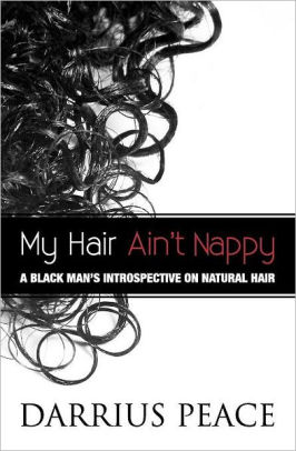 My Hair Ain T Nappy A Black Man S Introspection On Natural Hair