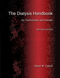 Title: The Dialysis Handbook for Technicians and Nurses, Author: Oscar M Cairoli