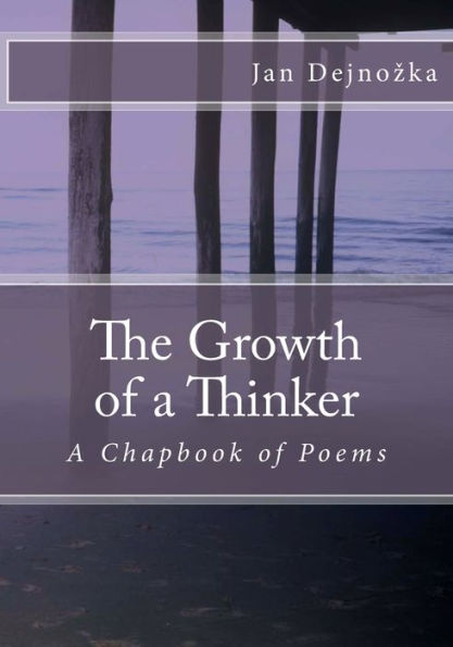 The Growth of a Thinker: A Chapbook of Poems