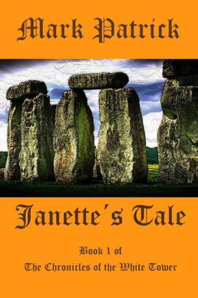 Janette's Tale: Book 1 of the Chronicles of the White Tower