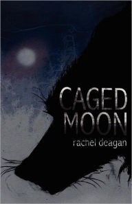 Title: Caged Moon, Author: Rachel Deagan