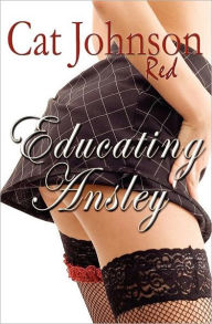 Title: Educating Ansley: A Red Hot Menage with Cowboys!, Author: Cat Johnson