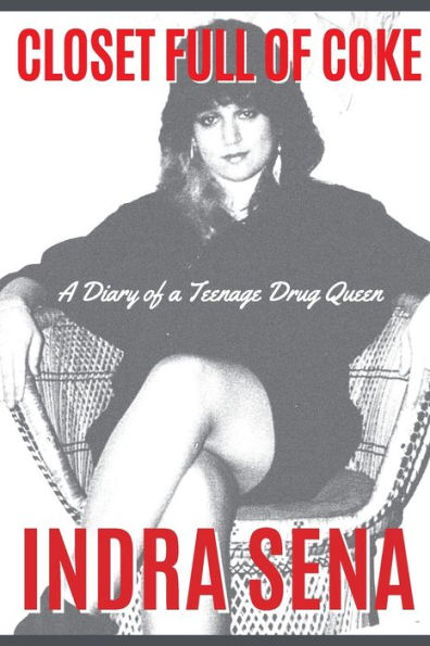 Closet Full of Coke: A Diary of a Teenage Drug Queen