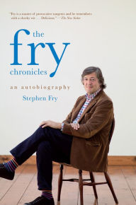 Title: The Fry Chronicles: An Autobiography, Author: Stephen Fry