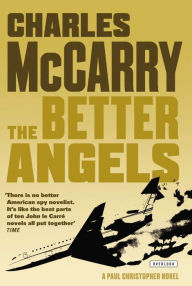 Title: The Better Angels: A Novel, Author: Charles McCarry