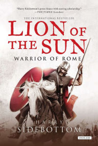 Title: Lion of the Sun: Warrior of Rome: Book 3, Author: Harry Sidebottom