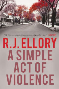 Title: A Simple Act of Violence, Author: R. J. Ellory