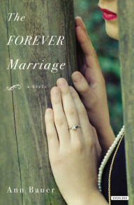 Title: The Forever Marriage, Author: Ann Bauer