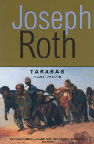 Title: Tarabas: A Guest on Earth, Author: Joseph Roth