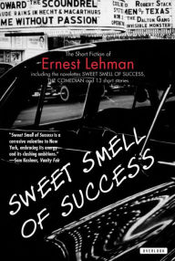 Title: Sweet Smell of Success: And Other Stories, Author: Ernest Lehman