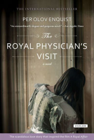 Title: The Royal Physician's Visit, Author: Per Olov Enquist