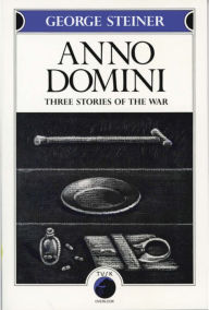 Title: Anno Domini, Author: George Steiner