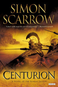 Title: Centurion: A Novel, Author: Simon Scarrow