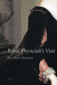 Title: The Royal Physician's Visit, Author: Per Olov Enquist