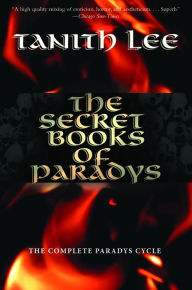 Title: The Secret Books of Paradys: The Complete Paradys Cycle, Author: Tanith Lee