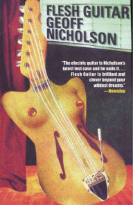 Title: Flesh Guitar, Author: Geoff Nicholson