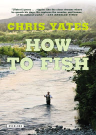 Title: How To Fish, Author: Chris Yates