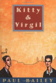 Title: Kitty and Virgil, Author: Paul Bailey