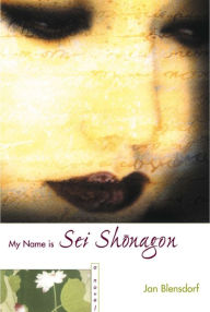 Title: My Name is Sei Shonagon, Author: Jan Blensdorf