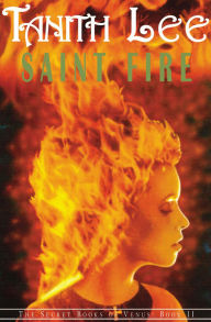 Title: Saint Fire (Secret Books of Venus Series #2), Author: Tanith Lee